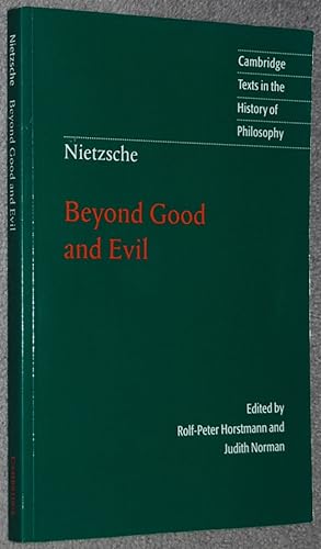 Beyond good and evil : prelude to a philosophy of the future (Cambridge texts in the history of p...