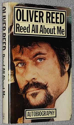 Reed All about Me : The Autobiography of Oliver Reed