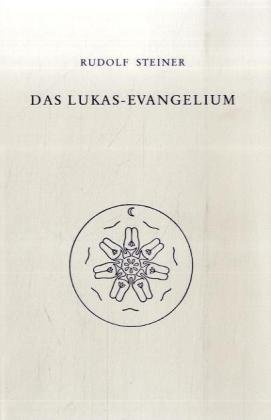 Das Lukas-Evangelium. Ein Zyklus von zehn Vorträgen.(=GA 114).