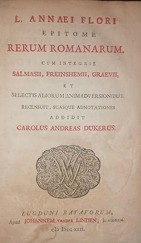 Epitome Rerum Romanarum. Cum integris Salmasii, Freinshemii, Graevii, et selectis aliorum animadv...