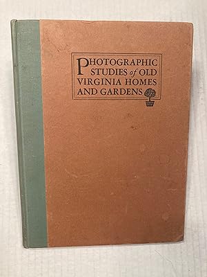 PHOTOGRAPHIC STUDIES of OLD VIRGINIA HOMES AND GARDENS