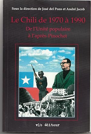Le Chili de 1970 à 1990. De l'Unité populaire à l'après-Pinochet