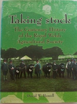 Taking Stock: The Centenary History of the Royal Welsh Agricultural Society, 1904-2004