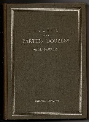 Traité des parties doubles ou Méthode aisée pour apprendre à tenir en Parties Doubles les Livres ...