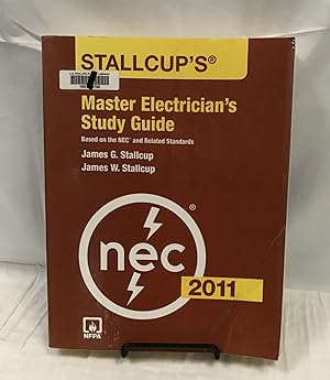 Stallcup's Master Electrician's Study Guide, 2011 Edition (Based on the NEC and Related Standards)