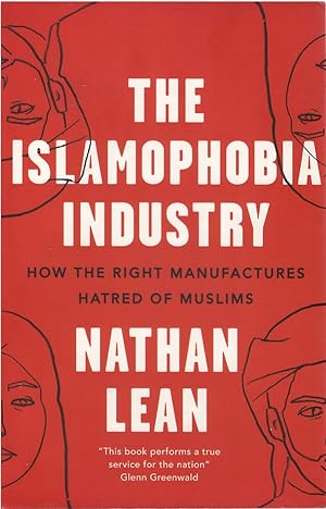 The Islamophobia Industry: How the Right Manufactures Fear of Muslims