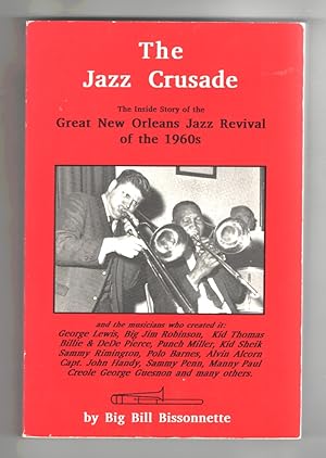 The Jazz Crusade The Inside Story of the Great New Orleans Jazz Revival of the 1960'S/Includes Co...