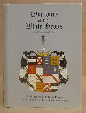 Wyntours Of The White Cross - An Extended Family History