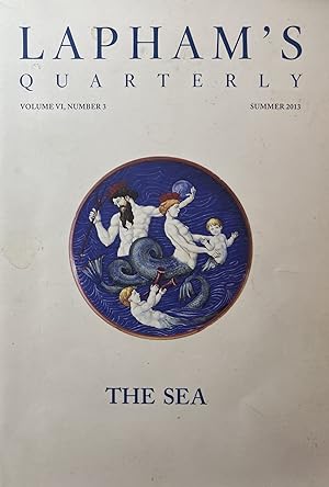 Lapham's Quarterly, The Sea, Volume VI, Number 3, Summer 2013