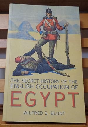 The Secret History of the English Occupation of Egypt