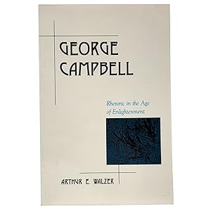 George Campbell: Rhetoric in the Age of Enlightenment