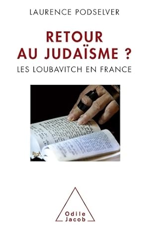 Retour au Juda sme   - Les Loubavitch en France - Laurence Podselver