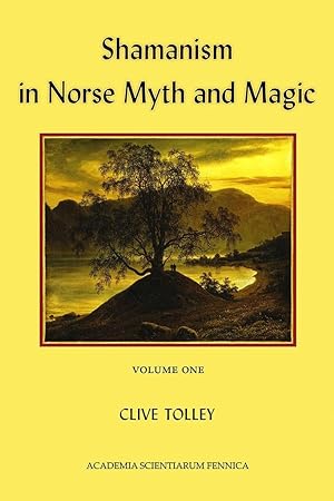 Shamanism in Norse Myth and Magic : Volume 1 [Folklore Fellows' Communications 296]