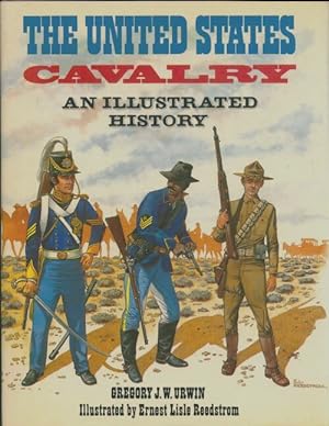 The united states cavalry : An illustrated history - Gregory J. W. Urwin