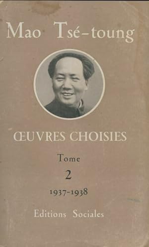 Oeuvres choisies de Mao Ts -Toung Tome II - Mao Ts -Toung