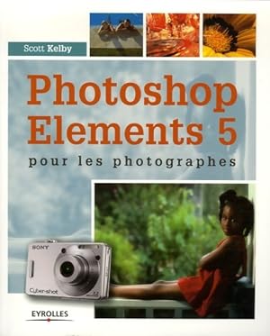 PHOTOSHOP  l ments 5 POUR LES PHOTOGRAPHES - Kelby S.