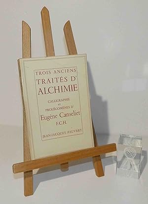 Trois anciens traités d'Alchimie - Calligraphie et Prolégomènes. Jean Jacques Pauvert. 1975.