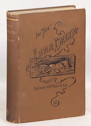 In the Lena Delta; A Narrative of the Search for Lieut.-Commander DeLong and His Companions Follo...