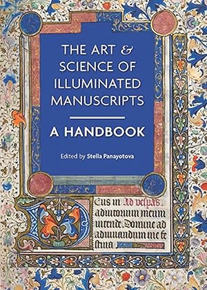 The Art & Science of Illuminated Manuscripts. A Handbook