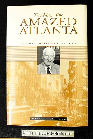 Man Who Amazed Atlanta: The Journey of Franklin Miller Garrett (Signed Copy)