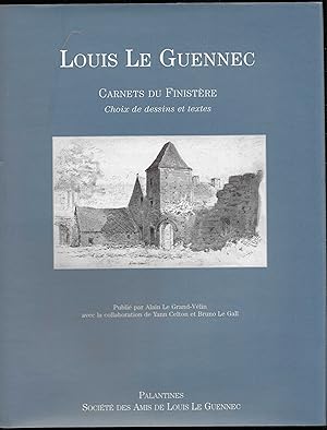 LOUIS LE GUENNEC - Carnets du Finistère - choix de dessins et textes