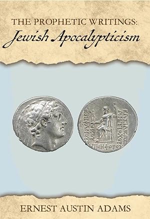 Jewish Apocalypticism (4) (The Prophetic Writings)
