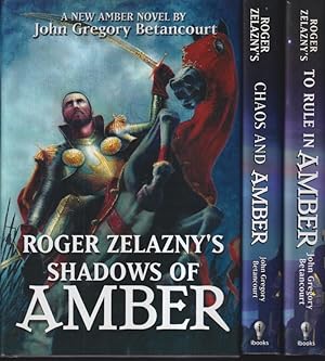 Shadows of Amber / To Rule In Amber / Chaos and Amber, Dawn of Amber