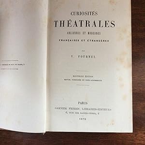 Curiosités THEATRALES anciennes et modernes . 1878 . Histoire du THEATRE .