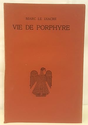 Vie de Porphyre évêque de Gaza. Texte établi, traduit et commenté par Henri Grégoire et M.-A. Kug...