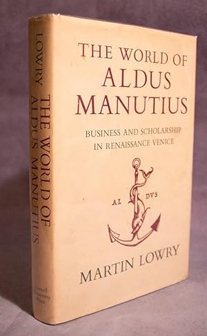 The World of Aldus Manutius: Business and Scholarship in Renaissance Venice.