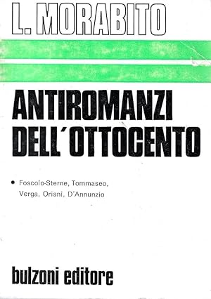 Antiromanzi dell'Ottocento. Foscolo-Sterne, Tommaseo, Verga, Oriani, D'Annunzio
