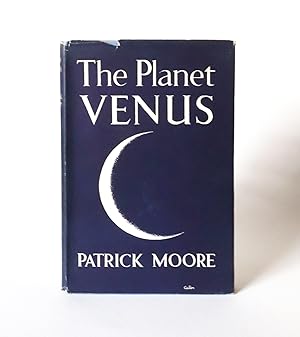 The Planet Venus [WITH UNPUBLISHED NOTES ON VENUS BY PATRICK MOORE]