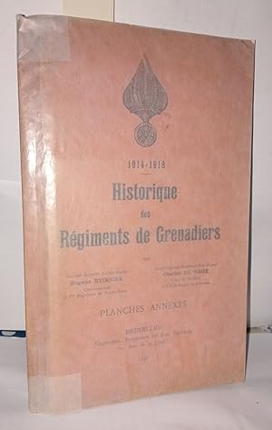 Historique des régiments de grenadiers 1914-1918 Planches annexes ( volume seul)