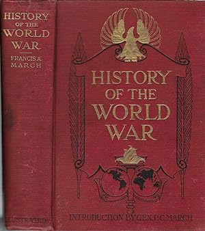 HISTORY OF THE WORLD WAR. An Authentic Narrative of The World's Greatest War. With an Introductio...