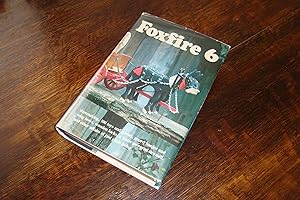 Foxfire 6: Shoe Making, Gourd Banjos and Songbows, One Hundred Toys and Games, Wooden Locks, A Wa...