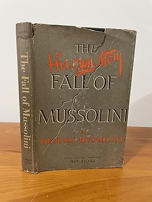 The Fall of Mussolini His Own Story