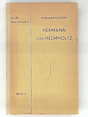Grosse Naturforscher: Hermann von Helmholtz.
