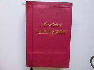 Northern Germany As Far As The Bavarian And Austrian Frontiers Handbook For Travellers.