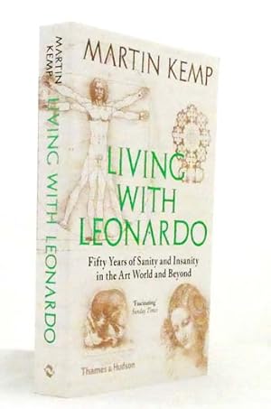 Living with Leonardo : Fifty Years of Sanity and Insanity in the Art World and Beyond
