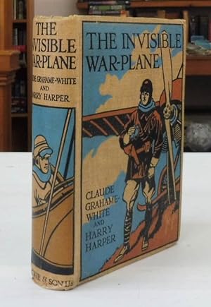 The Invisible War-Plane: A Tale of Air Adventure in The Great Campaign