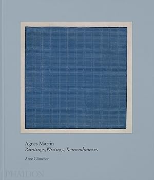 Agnes Martin Paintings, Writings, Remembrances