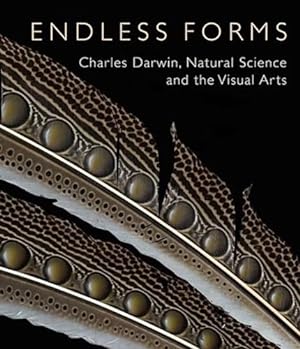 Endless Forms: Charles Darwin, Natural Science and the Visual Arts