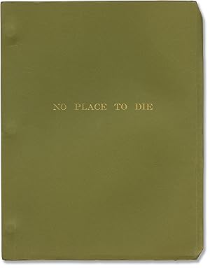 No Place to Die (Original screenplay for an unproduced film)