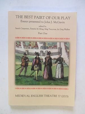Medieval English Theatre 37 "The Best Pairt of our Play". Essays presented to John J. McGavin. Pa...