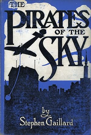 THE PIRATES OF THE SKY: A TALE OF MODERN ADVENTURE .