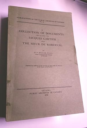 A COLLECTION OF DOCUMENTS RELATING TO JACQUES CARTIER AND THE SIEUR DE ROBERVAL