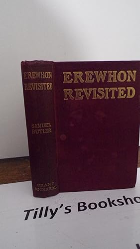 Erewhon Revisited, Twenty Years Later: Both By The Original Discoverer Of The Country And By His ...