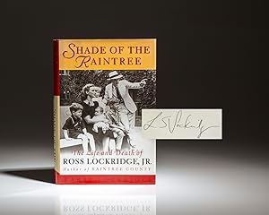 Shade of the Raintree: The Life and Death of Ross Lockridge, Jr.; Author of Raintree County