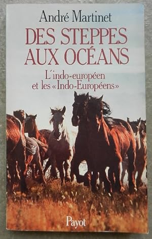 Des steppes aux océans. L'indo-européen et les "Indo-Européens".