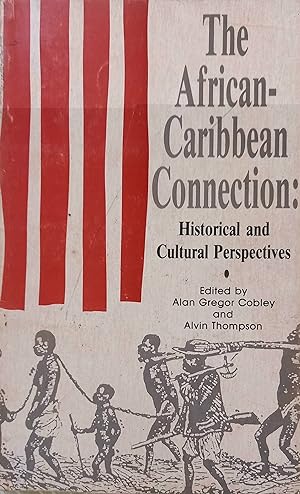 The African-Caribbean Connection: Historical and Cultural Perspectives